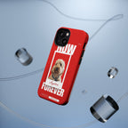 Custom Print Phone Case - Now and Forever