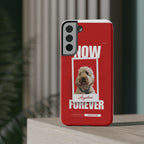 Custom Print Phone Case - Now and Forever