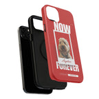 Custom Print Phone Case - Now and Forever