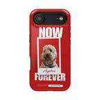 Custom Print Phone Case - Now and Forever