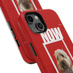 Custom Print Phone Case - Now and Forever