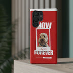 Custom Print Phone Case - Now and Forever