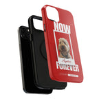 Custom Print Phone Case - Now and Forever