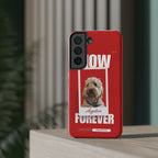 Custom Print Phone Case - Now and Forever